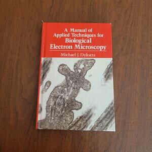 A Manual of Applied Techniques for Biological Electron Microscopy